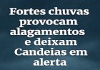 Fortes chuvas provocam alagamentos e deixam Candeias em alerta